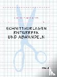 Barnfield, Jo, Richards, Andrew - Schnittvorlagen entwerfen und abwandeln