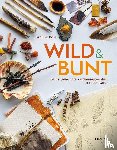 Ross, Caroline - wild und bunt - selbst gemachte Zeichenmaterialien aus der Natur