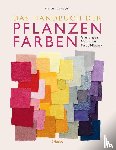 Iverson, Heidi - Das Handbuch der Pflanzenfarben