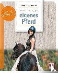 Schmelzer, Angelika - Mein erstes eigenes Pferd