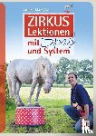 Markgraf, Annika - Zirkuslektionen mit Spaß und System