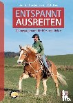 Gockenbach, Sandra, Heil, Ralf - Entspannt ausreiten