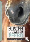 Heüveldop, Sabine - Husten-Ratgeber Pferd