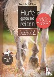 Rau, Burkhard - Hufe gesund reiten