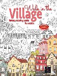 Coloring, Happy Arts - WALK IN THE VILLAGE fantasy coloring books for adults intricate pattern
