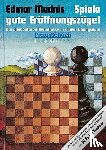 Mednis, Edmar - Spiele gute Eröffnungszüge!