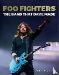 Chick, Stevie - Foo Fighters: The Band that Dave made