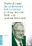 Jüngel, Eberhard - Die Leidenschaft, Gott zu denken