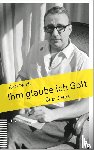 Marti, Kurt - Ihm glaube ich Gott