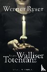 Ryser, Werner - Walliser Totentanz