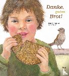 Weninger, Brigitte, Möller, Anne - Danke, gutes Brot!