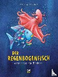 Pfister, Marcus - Der Regenbogenfisch entdeckt die Tiefsee