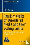 Kumagai, Takashi - Random Walks on Disordered Media and their Scaling Limits