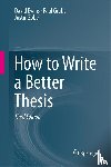 Evans, David, Gruba, Paul, Zobel, Justin - How to Write a Better Thesis