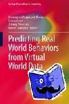  - Predicting Real World Behaviors from Virtual World Data