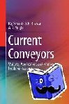 Senani, Raj, Singh, A. K., Bhaskar, D. R. - Current Conveyors - Variants, Applications and Hardware Implementations