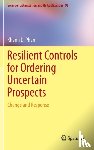 Pham, Khanh D. - Resilient Controls for Ordering Uncertain Prospects