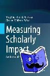  - Measuring Scholarly Impact - Methods and Practice
