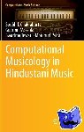 Chakraborty, Soubhik, Patra, Moujhuri, Tewari, Swarima, Mazzola, Guerino - Computational Musicology in Hindustani Music