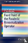 Oscar E. Lanford III, Michael Yampolsky - Fixed Point of the Parabolic Renormalization Operator