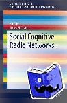 Huang, Jianwei, Chen, Xu - Social Cognitive Radio Networks