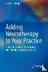 Swingle, Paul G. - Adding Neurotherapy to Your Practice