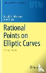 Silverman, Joseph H., Tate, John T. - Rational Points on Elliptic Curves