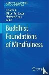 Edo Shonin, William Van Gordon, Nirbhay N. Singh - Buddhist Foundations of Mindfulness