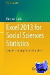 Quirk, Thomas J. - Excel 2013 for Social Sciences Statistics - A Guide to Solving Practical Problems