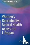  - Women's Reproductive Mental Health Across the Lifespan