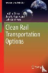 Ibrahim Dincer, Janette Hogerwaard, Calin Zamfirescu - Clean Rail Transportation Options