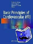  - Basic Principles of Cardiovascular MRI - Physics and Imaging Techniques