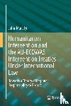 Iyi, John-Mark - Humanitarian Intervention and the AU-ECOWAS Intervention Treaties Under International Law