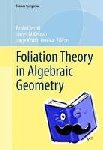  - Foliation Theory in Algebraic Geometry