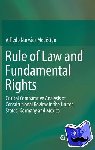 Narvaez Medecigo, Alfredo - Rule of Law and Fundamental Rights - Critical Comparative Analysis of Constitutional Review in the United States, Germany and Mexico