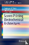 Banks, Craig E., Foster, Christopher W., Kadara, Rashid O. - Screen-Printing Electrochemical Architectures