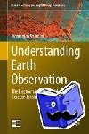 Solimini, Domenico - Understanding Earth Observation - The Electromagnetic Foundation of Remote Sensing