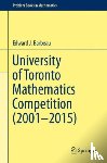 Barbeau, Edward J. - University of Toronto Mathematics Competition (2001–2015)