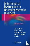 Amy K. Reeve, Eve M. Simcox, Michael R. Duchen, Doug M. Turnbull - Mitochondrial Dysfunction in Neurodegenerative Disorders