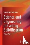 Stefanescu, Doru Michael - Science and Engineering of Casting Solidification
