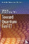 Weihua Han, Zhiming M. Wang - Toward Quantum FinFET