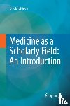 Miettinen, O.S. - Medicine as a Scholarly Field: An Introduction