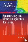Hanson, Ronald K., Spearrin, R. Mitchell, Goldenstein, Christopher S. - Spectroscopy and Optical Diagnostics for Gases