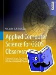 Alexander N.J. Neidhardt - Applied Computer Science for GGOS Observatories - Communication, Coordination and Automation of Future Geodetic Infrastructures