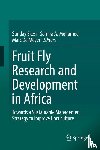  - Fruit Fly Research and Development in Africa - Towards a Sustainable Management Strategy to Improve Horticulture