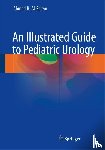 Al-Salem, Ahmed H. - An Illustrated Guide to Pediatric Urology