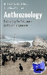 Tobias, Michael Charles, Morrison, Jane Gray - Anthrozoology - Embracing Co-Existence in the Anthropocene