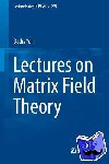 Ydri, Badis - Lectures on Matrix Field Theory