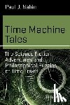 Nahin, Paul J. - Time Machine Tales