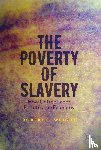 Wright, Robert E. - The Poverty of Slavery
